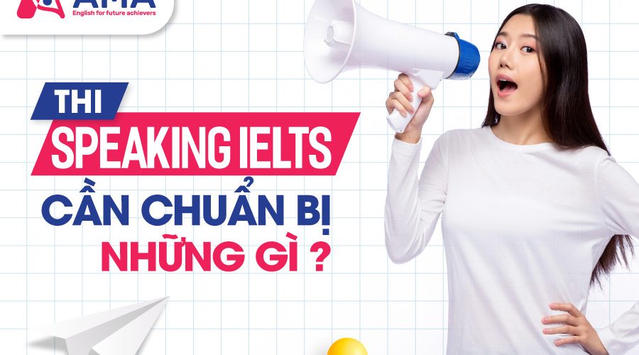 thi-speaking-ielts-can-chuan-bi-gi